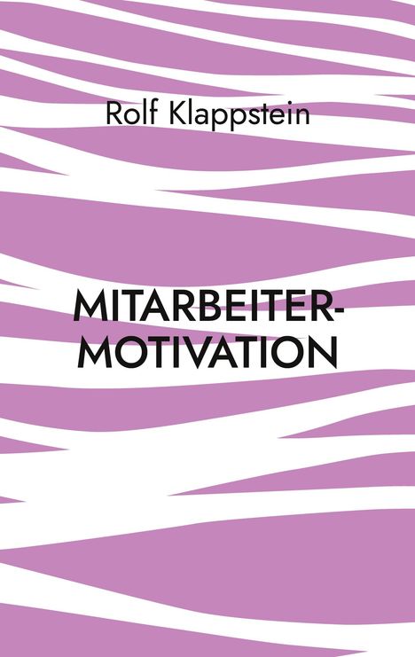 „Mitarbeitermotivation, Rolf Klappstein“. Abstrakte weiße Linien auf lila Hintergrund.