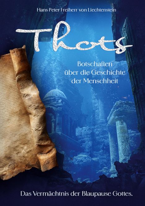 Titel: "Thots: Botschaften über die Geschichte der Menschheit". Antikes Pergament vor Unterwasser-Ruinen.