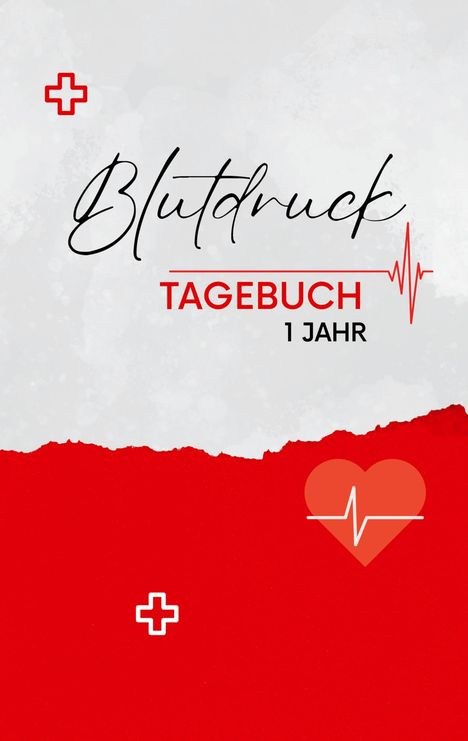 Text: "Blutdruck Tagebuch 1 Jahr". Hintergrund: Oben grau, unten rot. Symbole: Rote Kreuze, Herz mit Herzlinie.
