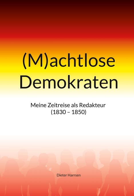 Dieter Harrsen: (M)achtlose Demokraten, Buch