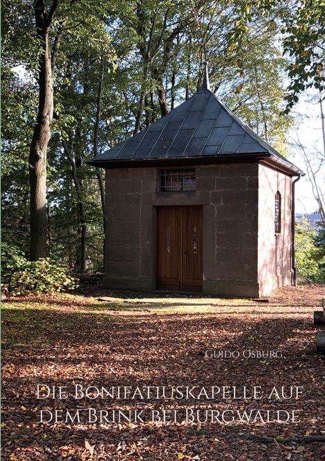 Guido Osburg: Die Bonifatiuskapelle auf dem Brink bei Burgwalde, Buch