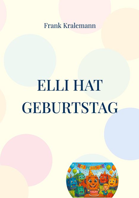 Frank Kralemann: Elli hat Geburtstag, Buch