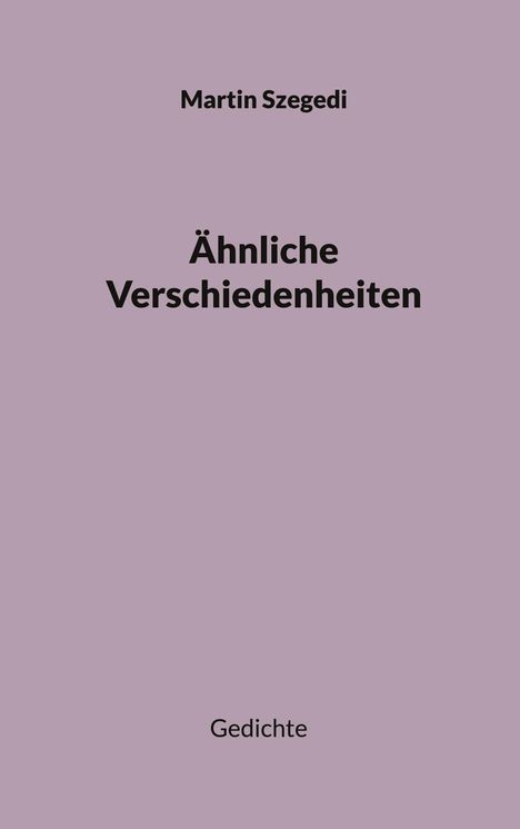 Martin Szegedi: Ähnliche Verschiedenheiten, Buch