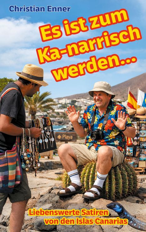 Christian Enner. Es ist zum Ka-narrisch werden… Liebenswerte Satiren von den Islas Canarias. Zwei Männer, Strandkulisse.