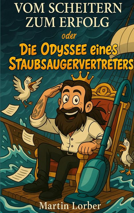 Martin Lorber: Vom Scheitern zum Erfolg oder Die Odyssee eines Staubsaugervertreters, Buch