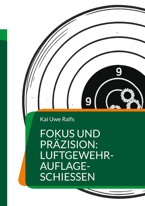 Kai Uwe Ralfs: Fokus und Präzision: Luftgewehr-Auflage-Schießen, Buch