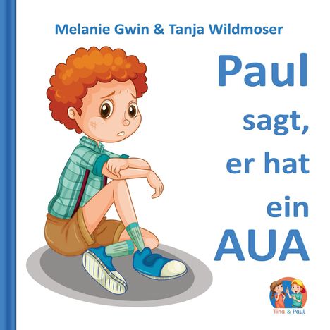 Melanie Gwin: Paul sagt, er hat ein AUA, Buch