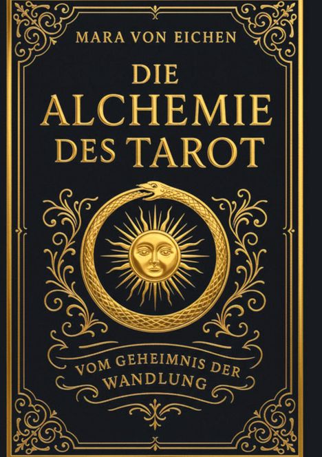 "Mara von Eichen: Die Alchemie des Tarot. Vom Geheimnis der Wandlung." Goldene Ornamente mit Sonne und Ouroboros.
