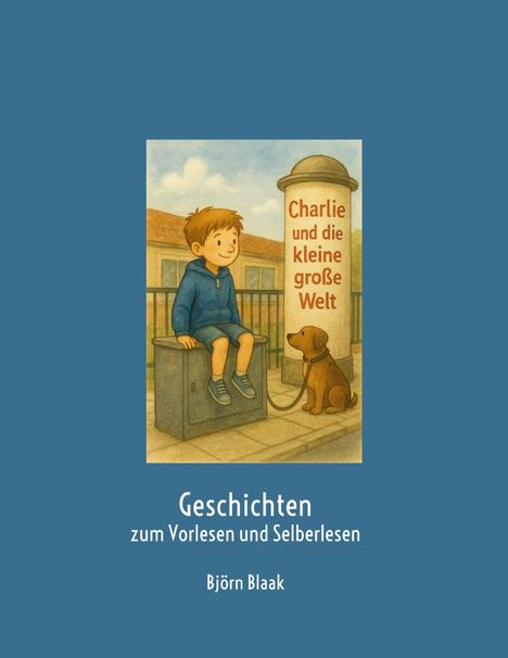 Björn Blaak: Charlie und die kleine große Welt, Buch