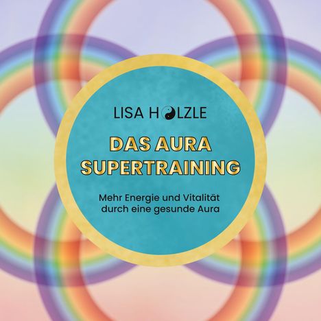 Lisa Hölzle: Das Aura Supertraining, Buch