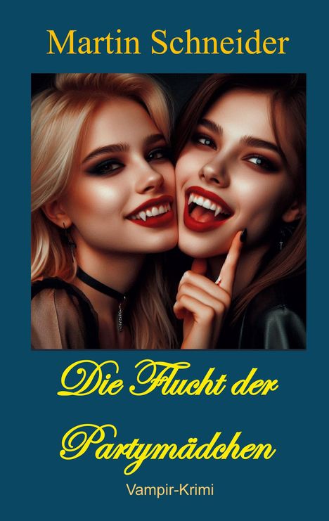 Martin Schneider (geb. 1947): Die Flucht der Partymädchen, Buch