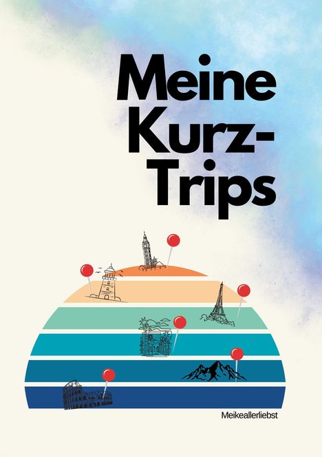 Meike Allerliebst: Meine Kurztrips, Buch