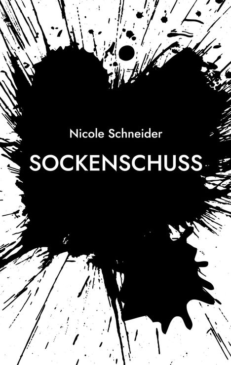 Nicole Schneider: Sockenschuss, Buch