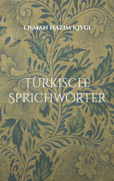 Osman Nazim Kiygi: Türkische Sprichwörter, Buch