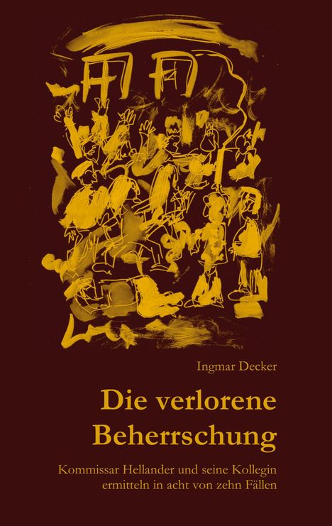 Ingmar Decker: Die verlorene Beherrschung, Buch