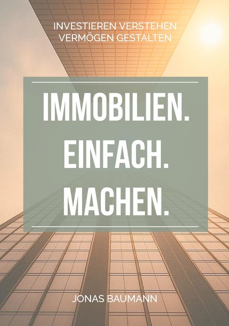 Jonas Baumann: Immobilien. Einfach. Machen., Buch