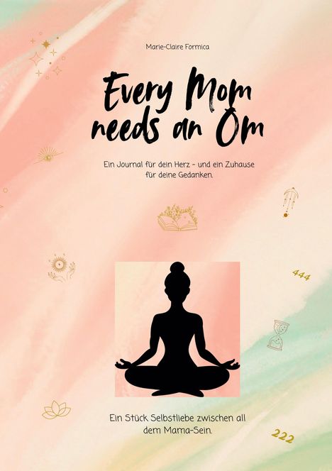 Marie-Claire Formica: Every Mom needs an Om, Buch
