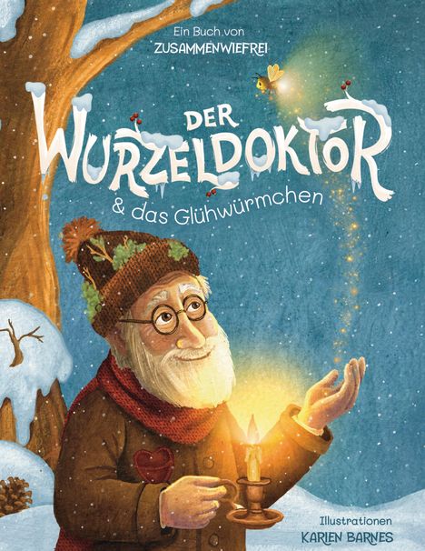 Der Titel lautet: "Der Wurzeldoktor & das Glühwürmchen". Illustration eines lächelnden Mannes mit Kerze, Schneelandschaft.