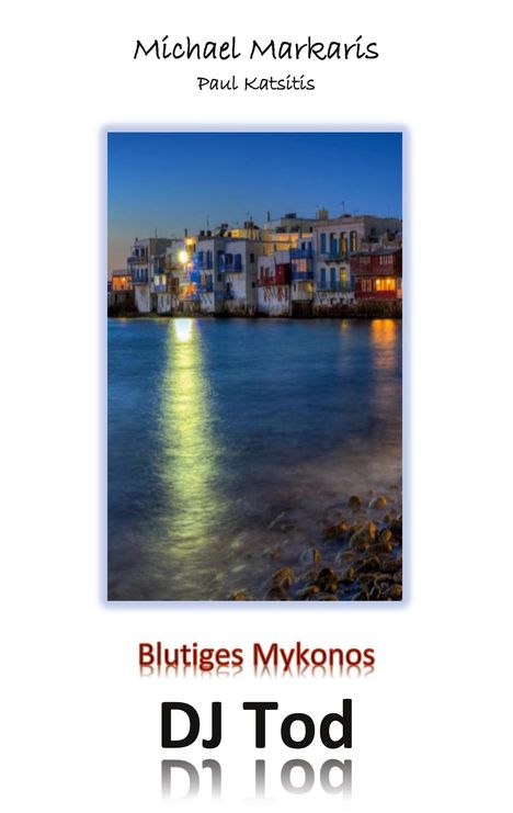 Paul Katsitis: Blutiges Mykonos - DJ Tod, Buch