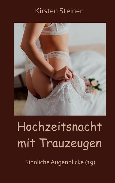 Kirsten Steiner: Hochzeitsnacht mit Trauzeugen, Buch
