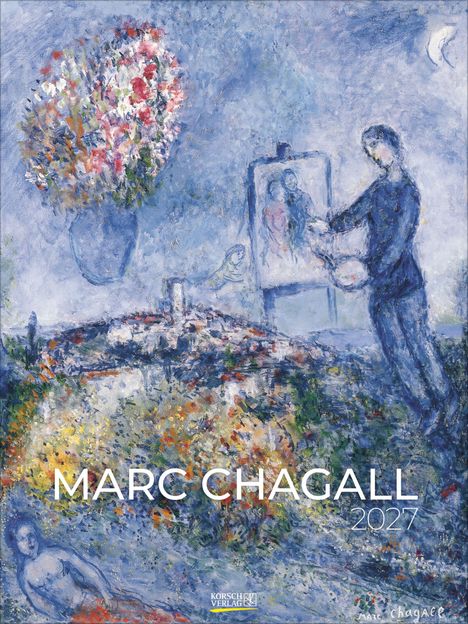 „MARC CHAGALL 2027“. Ein Gemälde mit einem Maler, Blumenstrauß und einer blau getönten Landschaft.