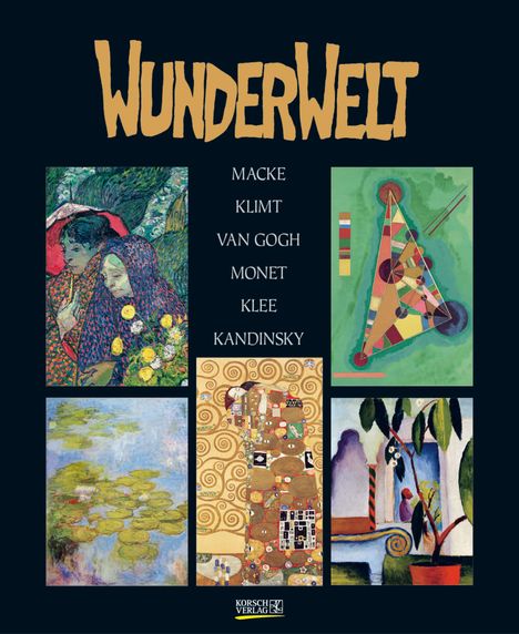 "WunderWelt," gefolgt von Namen berühmter Künstler: Macke, Klimt, van Gogh, Monet, Klee, Kandinsky. Sechs Gemälde-Auszüge.