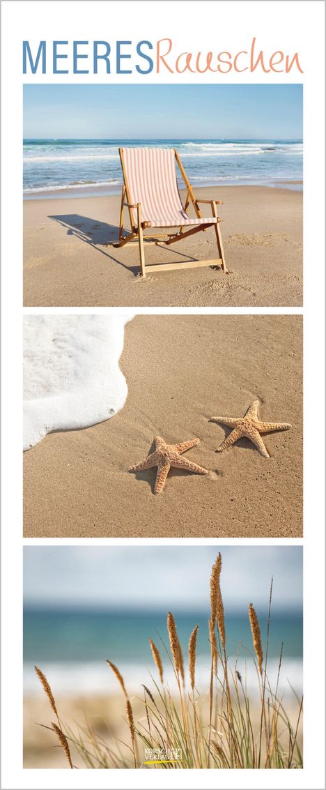 MEERESrauschen. Oben: Liegestuhl am Strand. Mitte: Zwei Seesterne an der Wasserkante. Unten: Dünengras vor Meer.