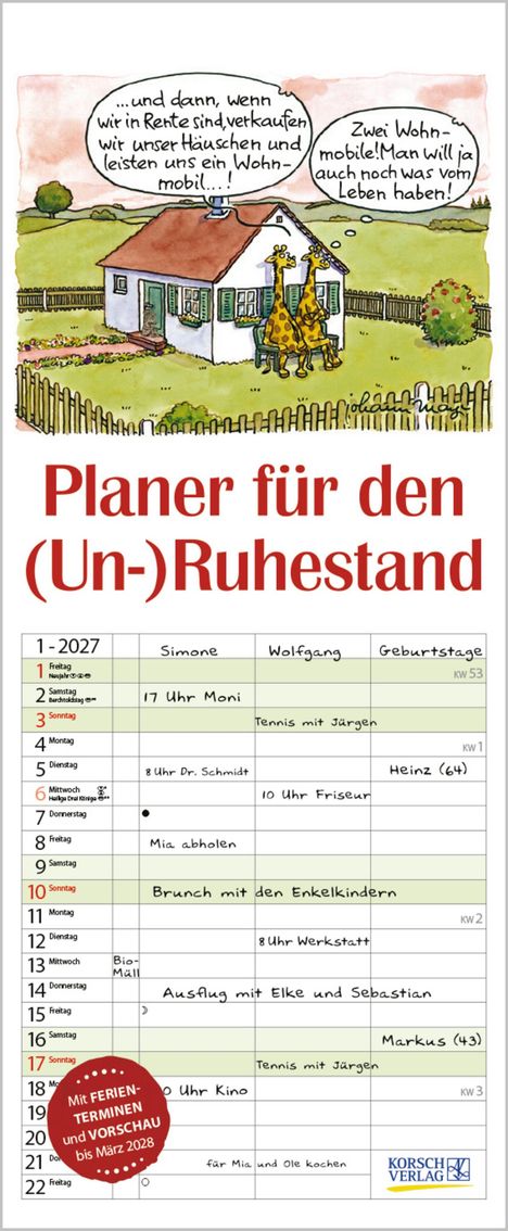 „…und dann, wenn wir in Rente sind, verkaufen wir unser Häuschen…“, „Planer für den (Un-)Ruhestand“, Kalenderübersicht.