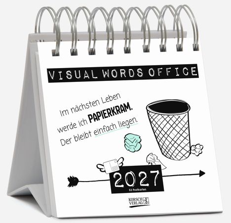 "VISUAL WORDS OFFICE. Im nächsten Leben werde ich PAPIERKRAM. Der bleibt einfach liegen. 2027. Korsch Verlag."  
Ein Tischkalender mit Papierkorb.