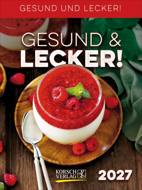 "GESUND & LECKER! 2027" in großen Buchstaben. Ein Dessert mit roten Beeren und Minze auf einem Holzteller daneben.
