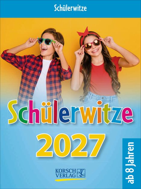 "Schülerwitze 2027" und "ab 8 Jahren". Ein Junge und ein Mädchen tragen Sonnenbrillen und lächeln.