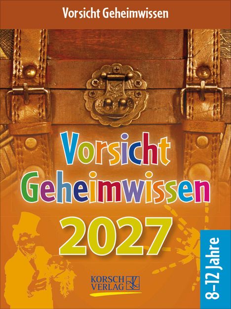 „Vorsicht Geheimwissen 2027“, 8-12 Jahre. Oben eine antike Truhe, unten eine schemenhafte Figur mit Zylinder.