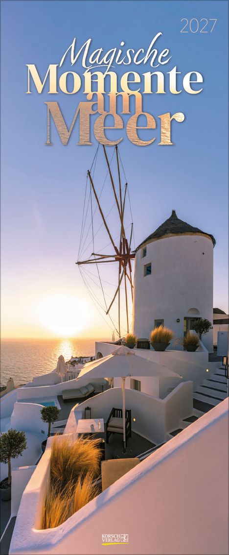 „Magische Momente am Meer 2027“. Eine weiße Windmühle bei Sonnenuntergang an einem Küstenort.