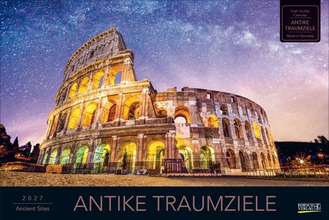 Text: "ANTIKE TRAUMZIELE", "2027 Ancient Sites", "High Quality Calendar". Kolosseum bei Nacht mit Sternenhimmel.