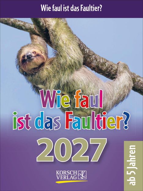 „Wie faul ist das Faultier? 2027, ab 5 Jahren“. Ein Faultier hängt kopfüber an einem Ast.