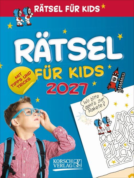 RÄTSEL FÜR KIDS 2027. Kind mit Brille. Illustration mit Rakete und Labyrinth. Sprechblase: "Wo bitte geht's zur Rakete?"