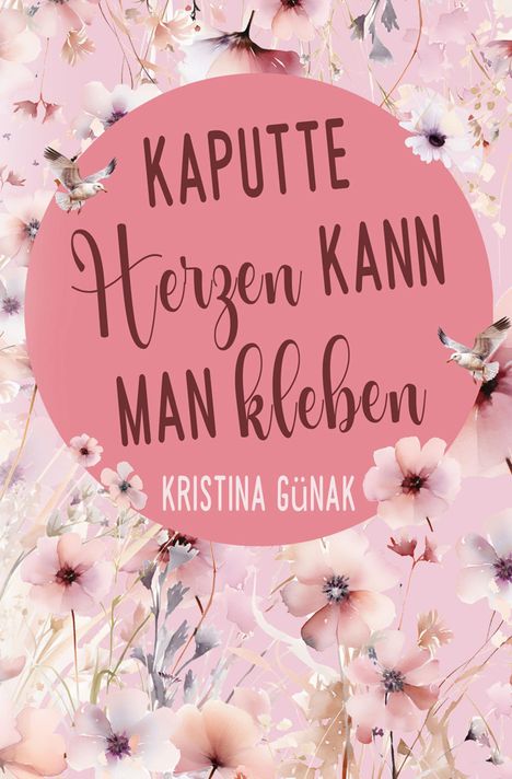 Kristina Günak: Kaputte Herzen kann man kleben, Buch