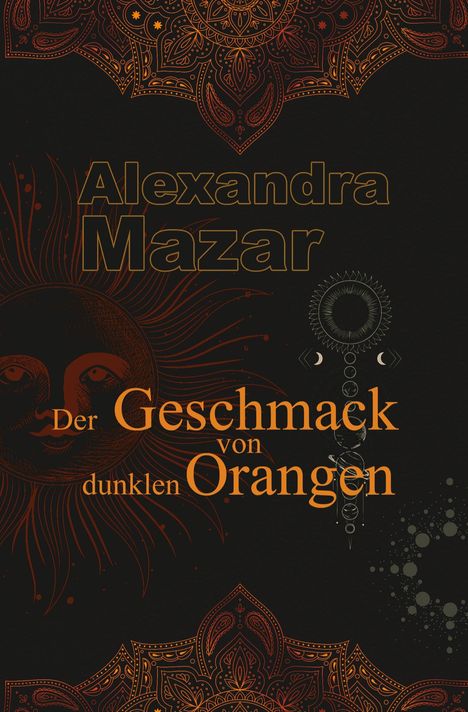 Alexandra Mazar: Der Geschmack von dunklen Orangen, Buch