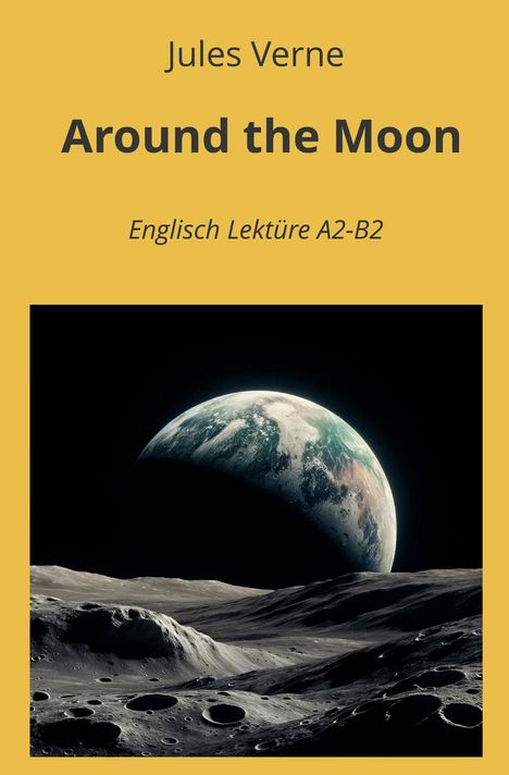 Jules Verne: Around the Moon: Englisch Lektüre A2 - B2, Buch