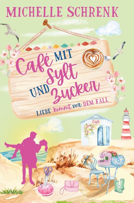 Michelle Schrenk: Café mit Sylt und Zucker, Buch