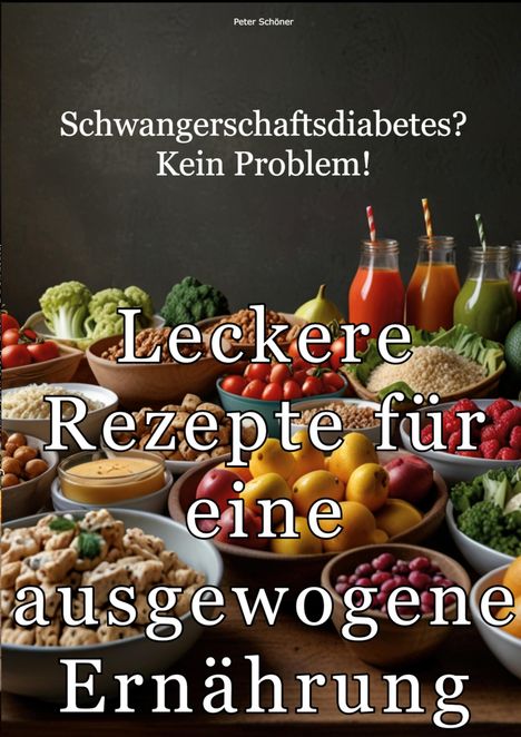 Peter Schöner: Schwangerschaftsdiabetes? Kein Problem!, Buch