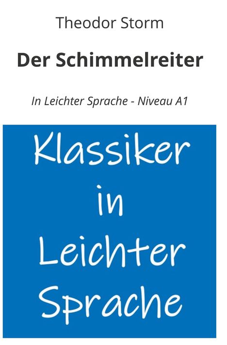 Theodor Storm: Der Schimmelreiter: In Leichter Sprache - Niveau A1, Buch