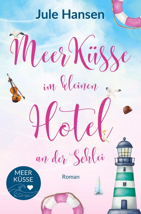 Jule Hansen: Meerküsse im kleinen Hotel an der Schlei, Buch