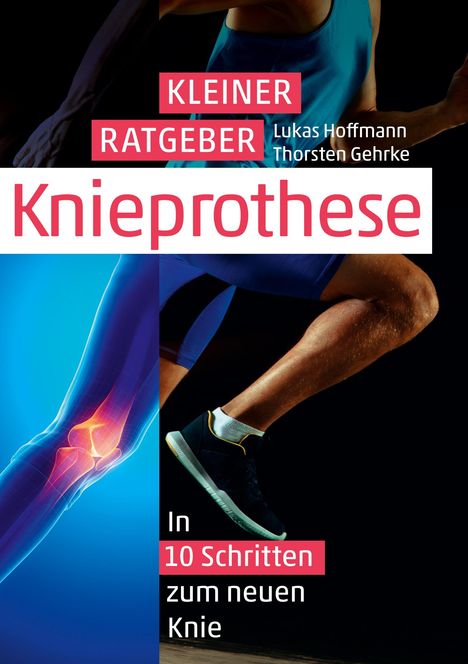 „Kleiner Ratgeber Knieprothese: In 10 Schritten zum neuen Knie“. Sportler in Bewegung, stilisiertes Knie.