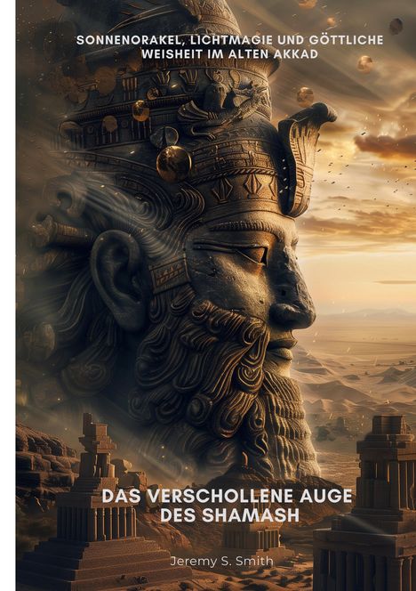 Jeremy S. Smith: Das verschollene Auge des Shamash, Buch