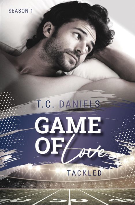 T. C. Daniels: Game Of Love - Tackled, Buch