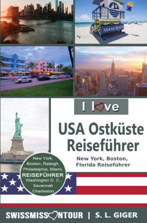 S. L. Giger: USA Ostküste Reiseführer von SWISSMISSONTOUR, Buch