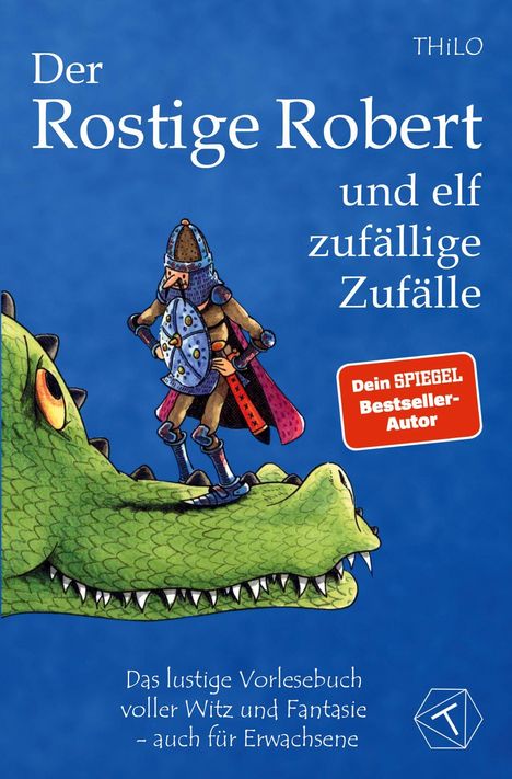 "Der Rostige Robert und elf zufällige Zufälle." Ein Ritter auf einem Drachen, humorvolle Buchbeschreibung.
