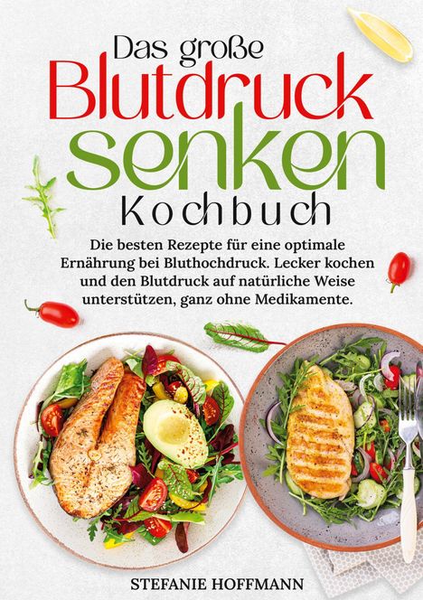 Stefanie Hoffmann: Das große Blutdruck senken Kochbuch, Buch