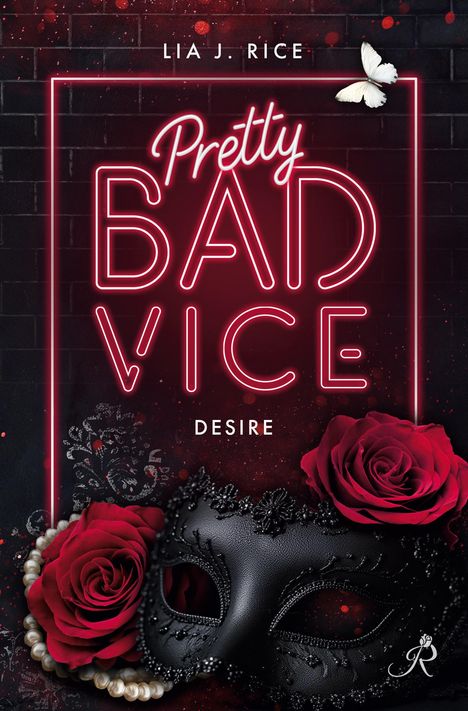 "Pretty Bad Vice" in Leuchtschrift, weiße Schrift "Desire", rote Rosen, schwarze Maske, Perlenkette, weißer Schmetterling.